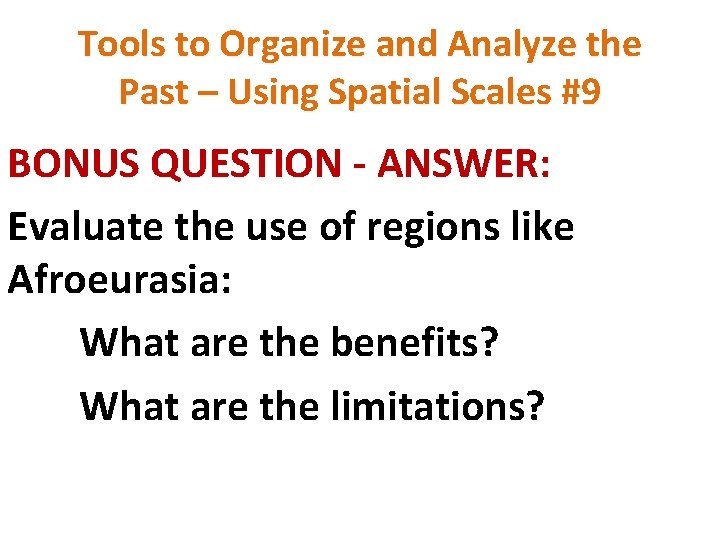 Tools to Organize and Analyze the Past – Using Spatial Scales #9 BONUS QUESTION