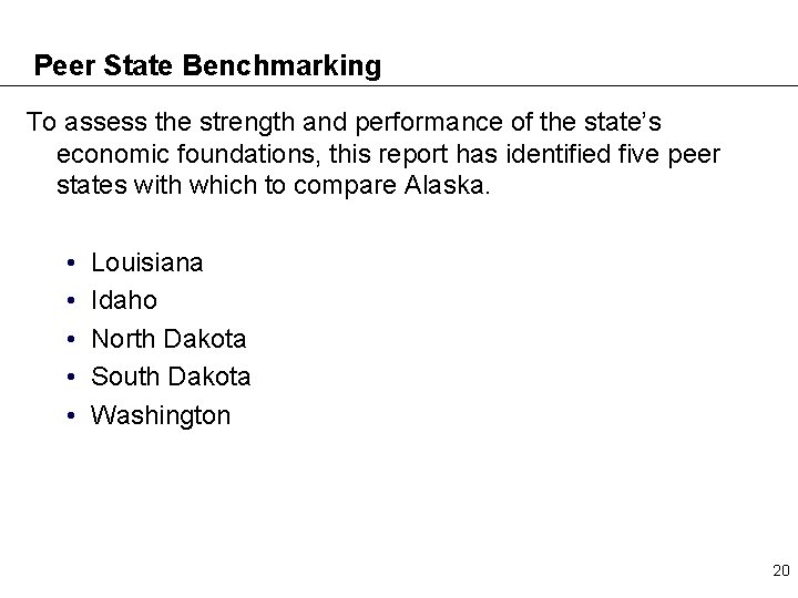 Peer State Benchmarking To assess the strength and performance of the state’s economic foundations,