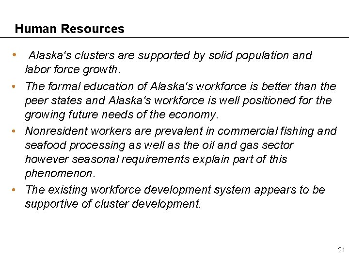 Human Resources • Alaska's clusters are supported by solid population and labor force growth.