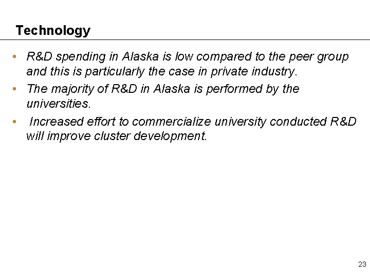 Technology • R&D spending in Alaska is low compared to the peer group and