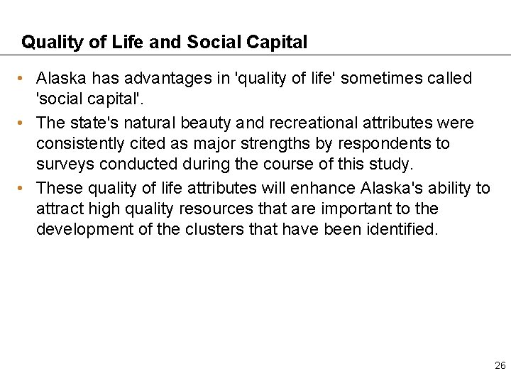 Quality of Life and Social Capital • Alaska has advantages in 'quality of life'