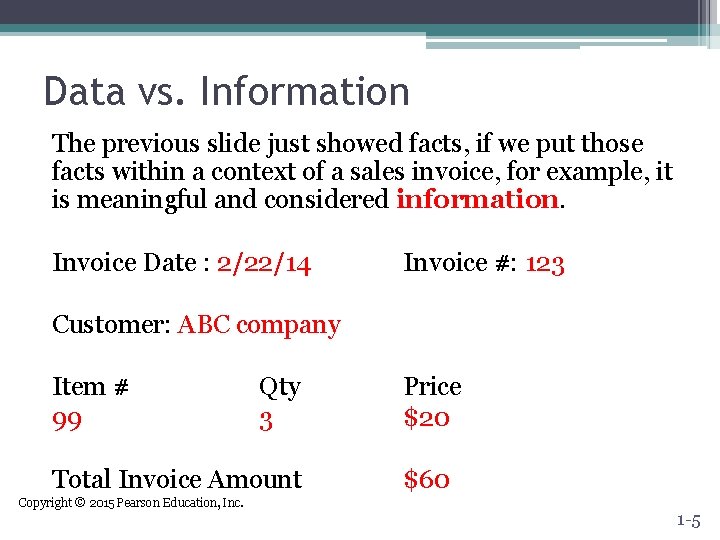 Data vs. Information The previous slide just showed facts, if we put those facts