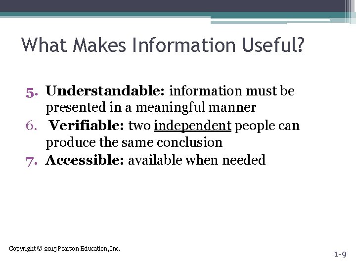 What Makes Information Useful? 5. Understandable: information must be presented in a meaningful manner