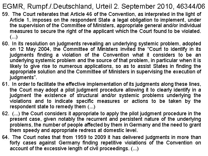 EGMR, Rumpf. /. Deutschland, Urteil 2. September 2010, 46344/06 59. The Court reiterates that