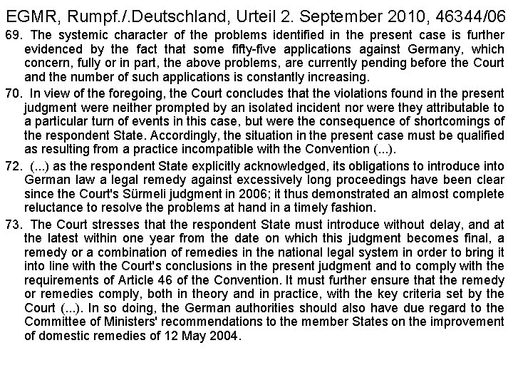 EGMR, Rumpf. /. Deutschland, Urteil 2. September 2010, 46344/06 69. The systemic character of