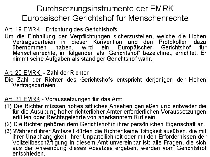 Durchsetzungsinstrumente der EMRK Europäischer Gerichtshof für Menschenrechte Art. 19 EMRK - Errichtung des Gerichtshofs