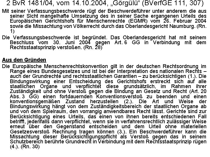 2 Bv. R 1481/04, vom 14. 10. 2004, „Görgülü“ (BVerf. GE 111, 307) Mit