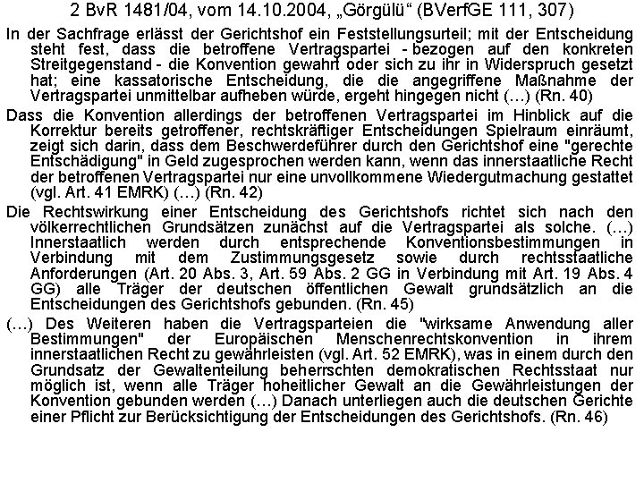 2 Bv. R 1481/04, vom 14. 10. 2004, „Görgülü“ (BVerf. GE 111, 307) In