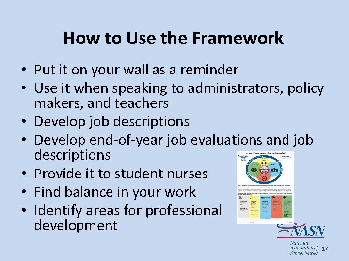 How to Use the Framework • Put it on your wall as a reminder