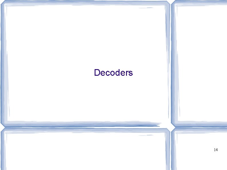 Decoders 14 