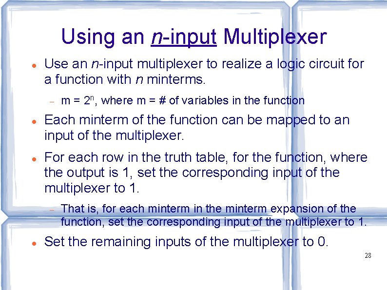 Using an n-input Multiplexer Use an n-input multiplexer to realize a logic circuit for