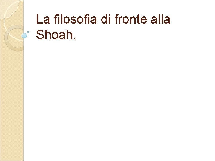 La filosofia di fronte alla Shoah. 