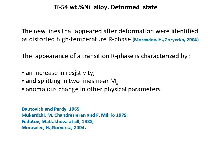 Ti-54 wt. %Ni alloy. Deformed state The new lines that appeared after deformation were