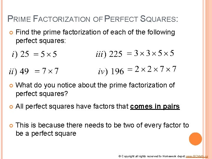 PRIME FACTORIZATION OF PERFECT SQUARES: Find the prime factorization of each of the following