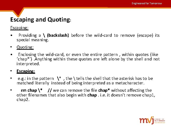 Engineered for Tomorrow Escaping and Quoting: Escaping: • Providing a (backslash) before the Engineered for Tomorrow Escaping and Quoting: Escaping: • Providing a (backslash) before the