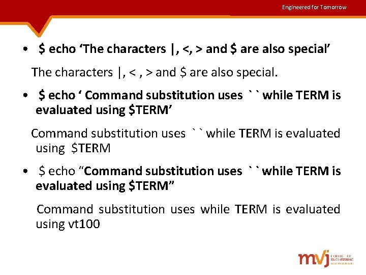Engineered for Tomorrow • $ echo ‘The characters |, <, > and $ are Engineered for Tomorrow • $ echo ‘The characters |, <, > and $ are