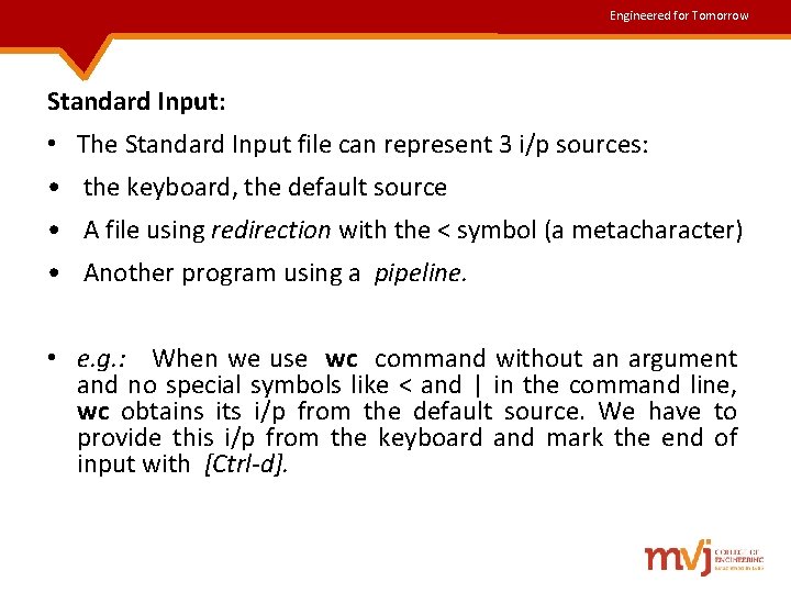 Engineered for Tomorrow Standard Input: • The Standard Input file can represent 3 i/p Engineered for Tomorrow Standard Input: • The Standard Input file can represent 3 i/p