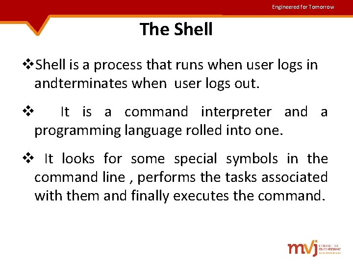 Engineered for Tomorrow The Shell v. Shell is a process that runs when user Engineered for Tomorrow The Shell v. Shell is a process that runs when user