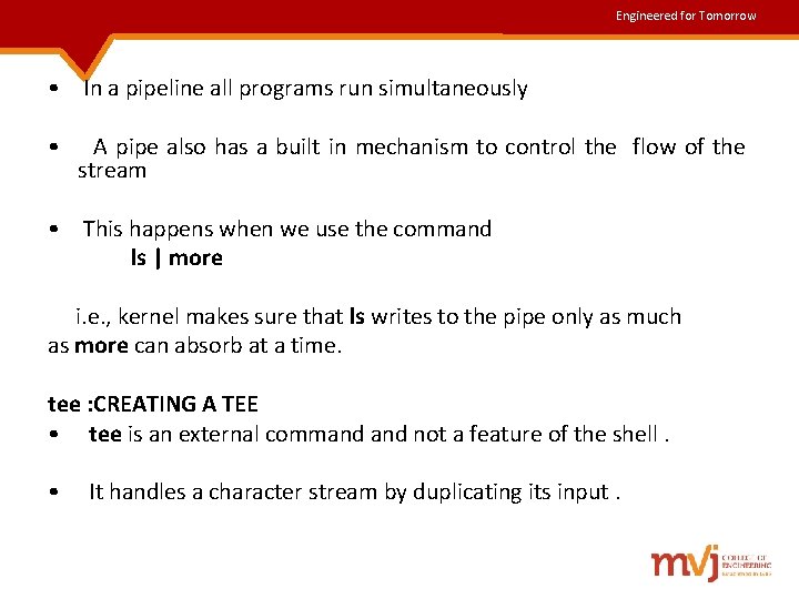 Engineered for Tomorrow • In a pipeline all programs run simultaneously • A pipe Engineered for Tomorrow • In a pipeline all programs run simultaneously • A pipe
