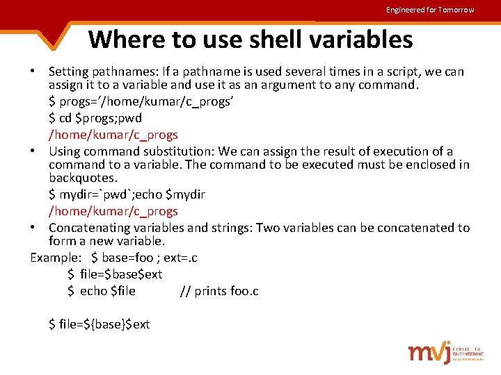 Engineered for Tomorrow Where to use shell variables • Setting pathnames: If a pathname Engineered for Tomorrow Where to use shell variables • Setting pathnames: If a pathname