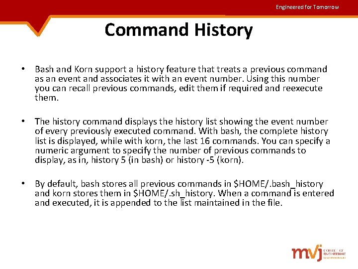 Engineered for Tomorrow Command History • Bash and Korn support a history feature that Engineered for Tomorrow Command History • Bash and Korn support a history feature that