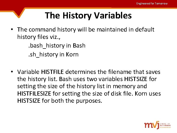 Engineered for Tomorrow The History Variables • The command history will be maintained in Engineered for Tomorrow The History Variables • The command history will be maintained in