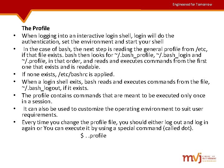 Engineered for Tomorrow • • The Profile When logging into an interactive login shell, Engineered for Tomorrow • • The Profile When logging into an interactive login shell,