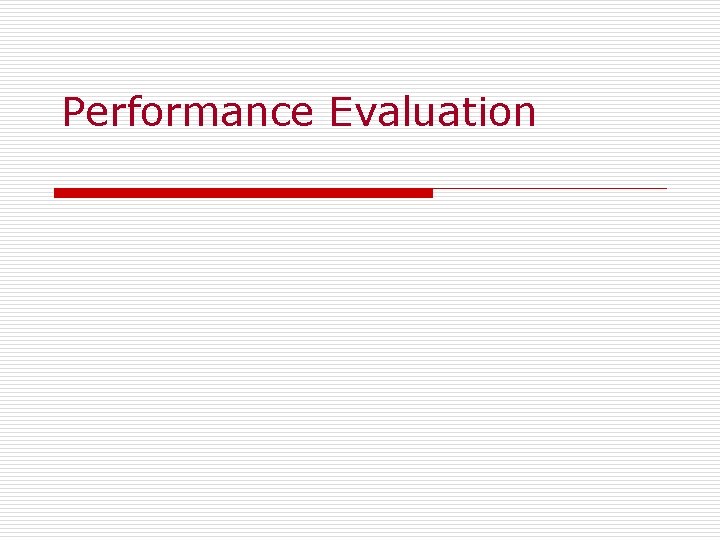 Performance Evaluation 