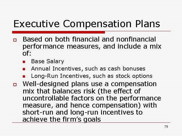 Executive Compensation Plans o Based on both financial and nonfinancial performance measures, and include