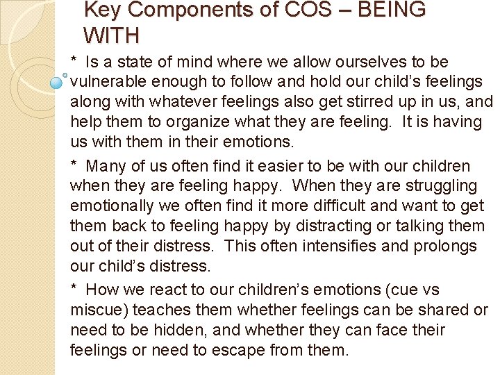 Key Components of COS – BEING WITH * Is a state of mind where
