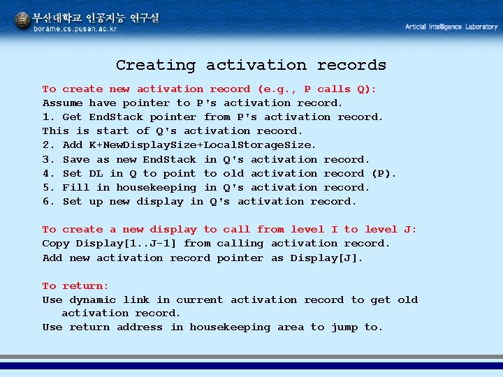 Creating activation records To create new activation record (e. g. , P calls Q):