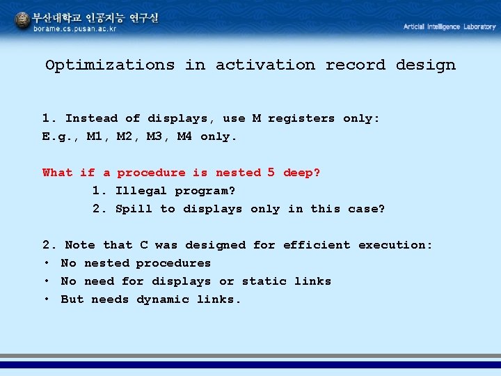 Optimizations in activation record design 1. Instead of displays, use M registers only: E.