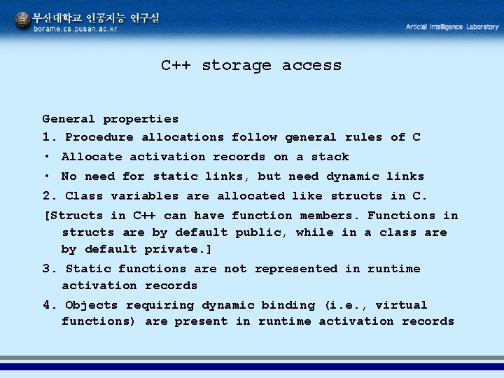 C++ storage access General properties 1. Procedure allocations follow general rules of C •