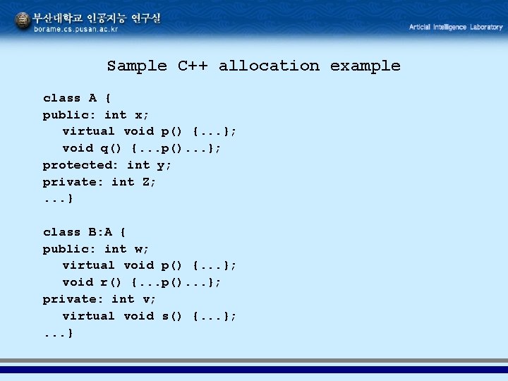 Sample C++ allocation example class A { public: int x; virtual void p() {.