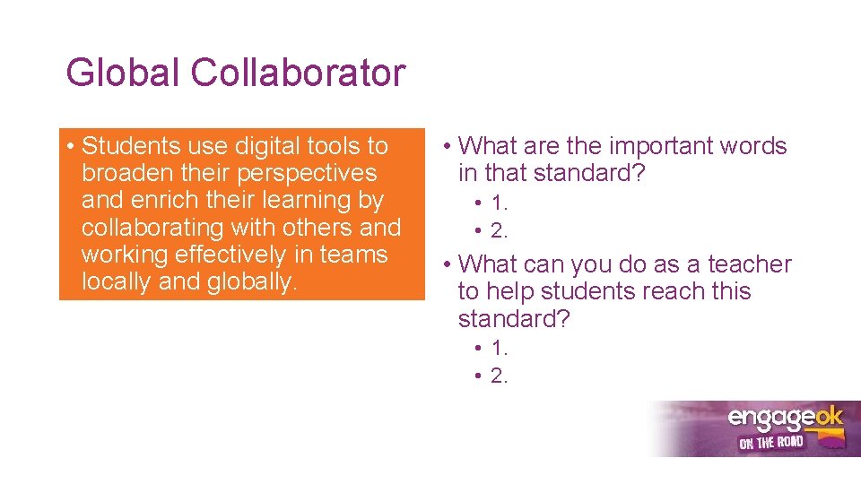 Global Collaborator • Students use digital tools to broaden their perspectives and enrich their