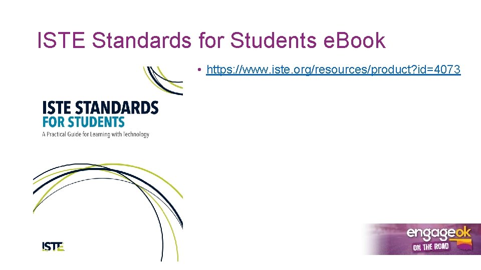 ISTE Standards for Students e. Book • https: //www. iste. org/resources/product? id=4073 