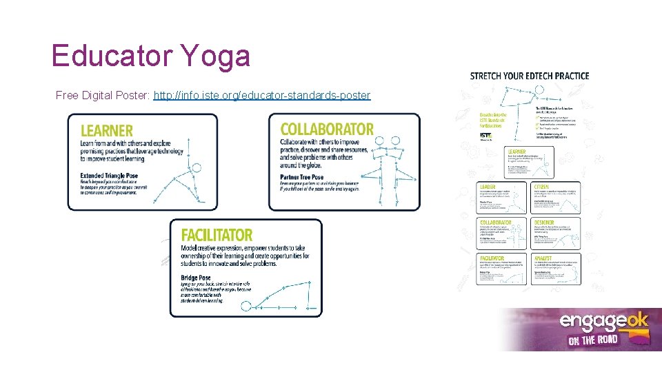 Educator Yoga Free Digital Poster: http: //info. iste. org/educator-standards-poster 