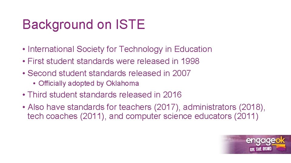 Background on ISTE • International Society for Technology in Education • First student standards