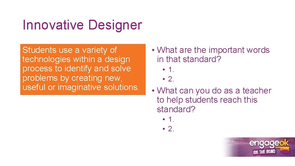 Innovative Designer Students use a variety of technologies within a design process to identify