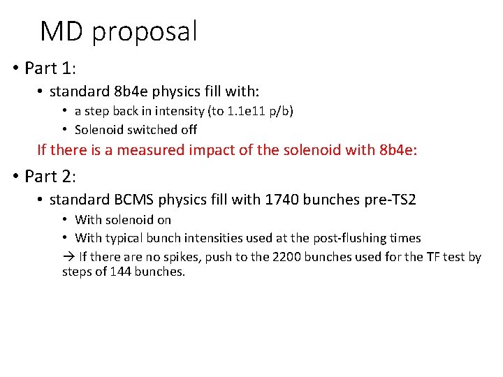 MD proposal • Part 1: • standard 8 b 4 e physics fill with: