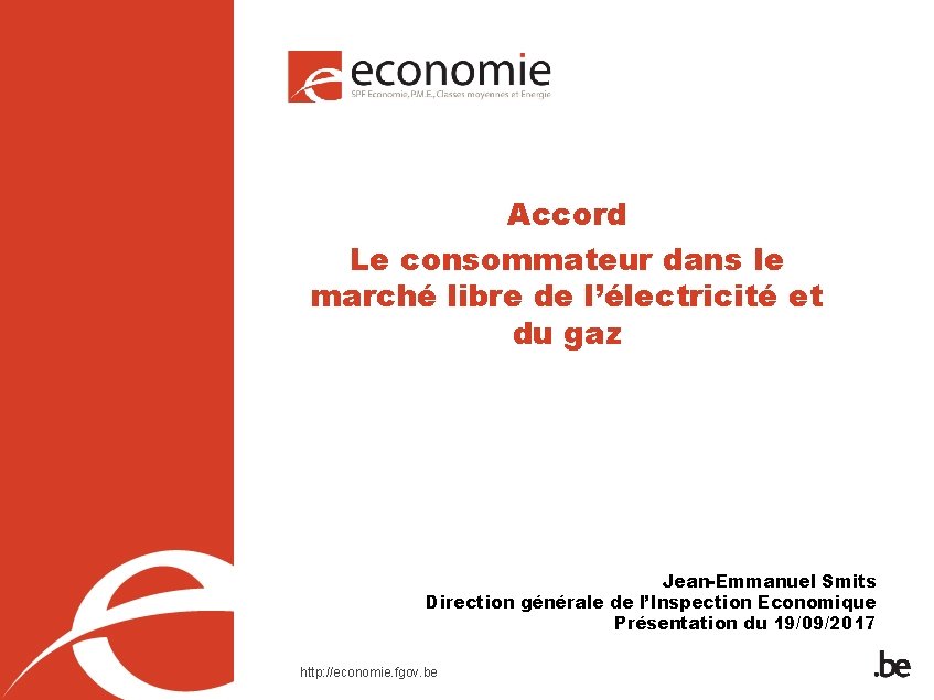 Accord Le consommateur dans le marché libre de l’électricité et du gaz Jean-Emmanuel Smits