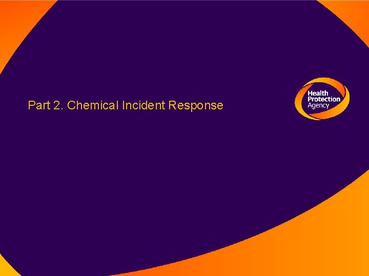 Part 2. Chemical Incident Response 