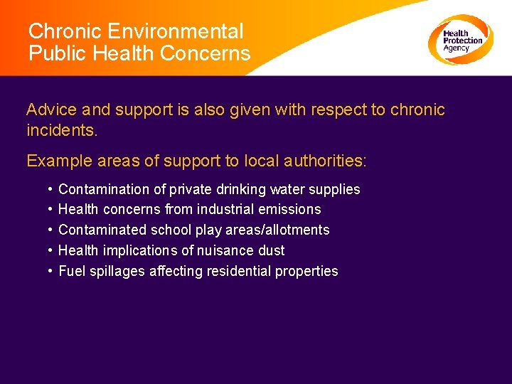 Chronic Environmental Public Health Concerns Advice and support is also given with respect to