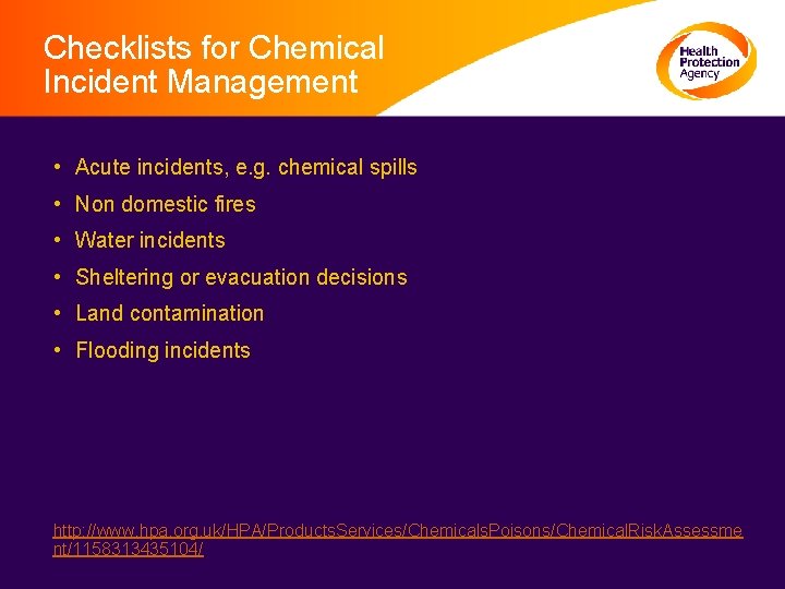 Checklists for Chemical Incident Management • Acute incidents, e. g. chemical spills • Non