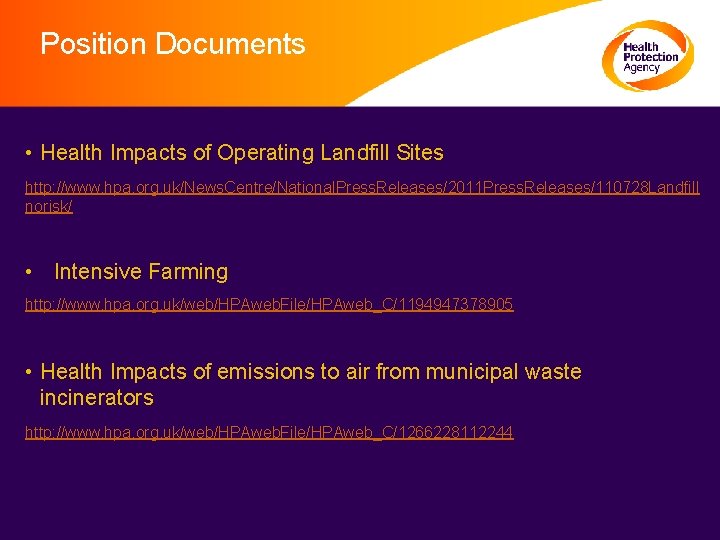 Position Documents • Health Impacts of Operating Landfill Sites http: //www. hpa. org. uk/News.