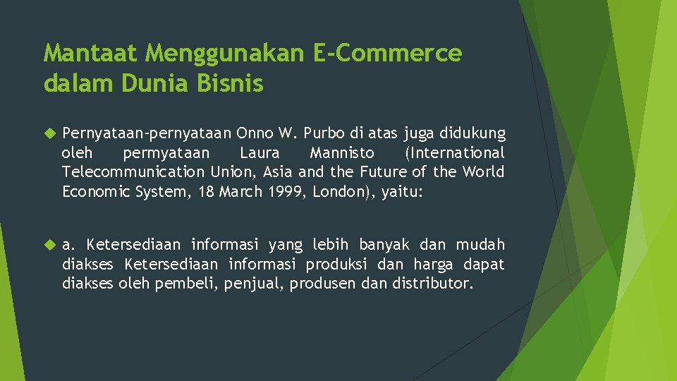 Mantaat Menggunakan E-Commerce dalam Dunia Bisnis Pernyataan-pernyataan Onno W. Purbo di atas juga didukung