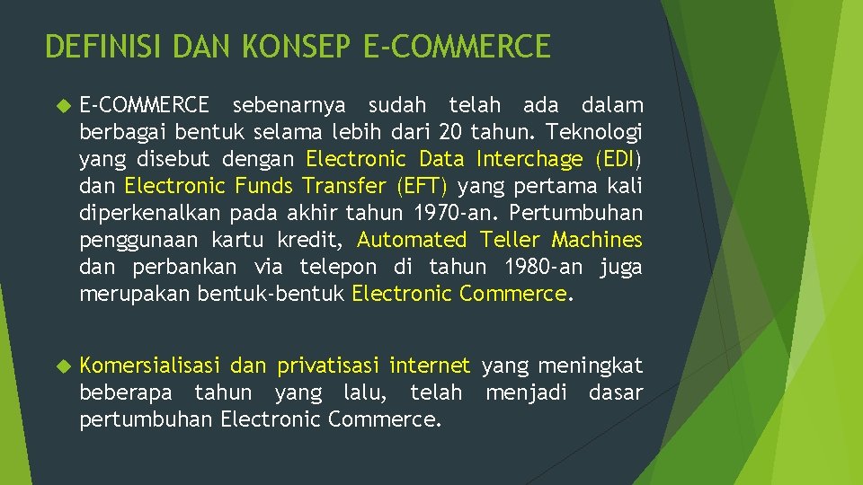 DEFINISI DAN KONSEP E-COMMERCE sebenarnya sudah telah ada dalam berbagai bentuk selama lebih dari