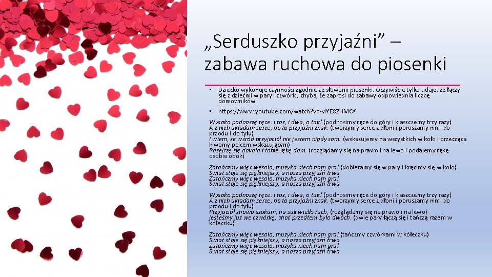 „Serduszko przyjaźni” – zabawa ruchowa do piosenki • Dziecko wykonuje czynności zgodnie ze słowami