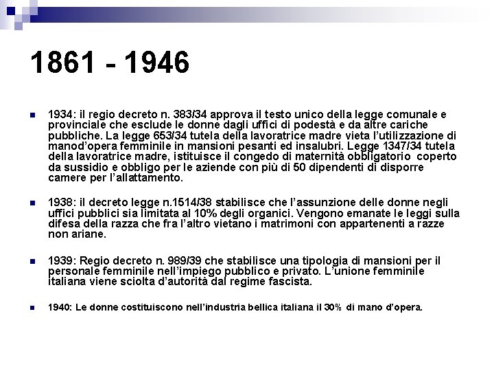 1861 - 1946 n 1934: il regio decreto n. 383/34 approva il testo unico