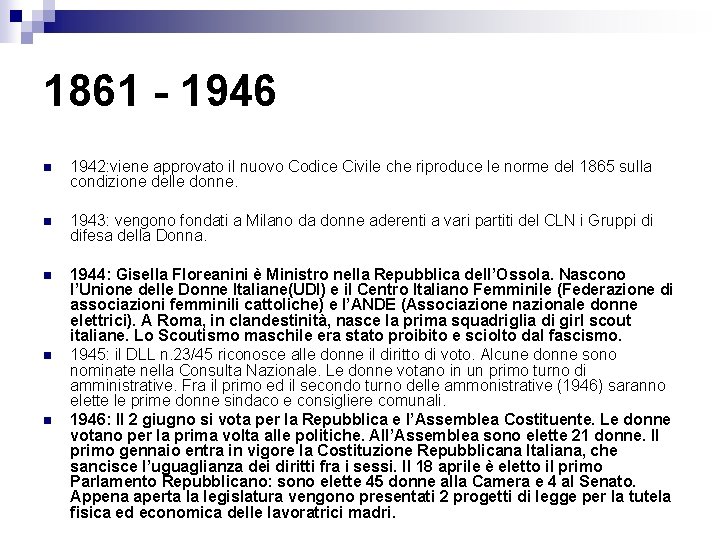 1861 - 1946 n 1942: viene approvato il nuovo Codice Civile che riproduce le